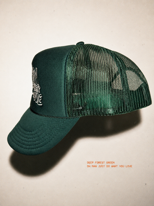 Oh Man Just Do What You Love" Trucker Hat — Deep Forest Green